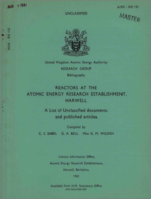 Reactors at AERE Harwell: A list of unclassified documents and published articles (Sabel, Bell and Wildish, 1961; original source: https://www.osti.gov/servlets/purl/4841165)