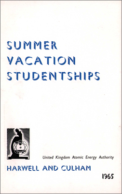 Summer vacation studentships at Harwell and Culham (1965)