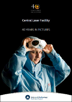 Central Laser Facility: 40 years in pictures (2017, this is the second edition 2019)