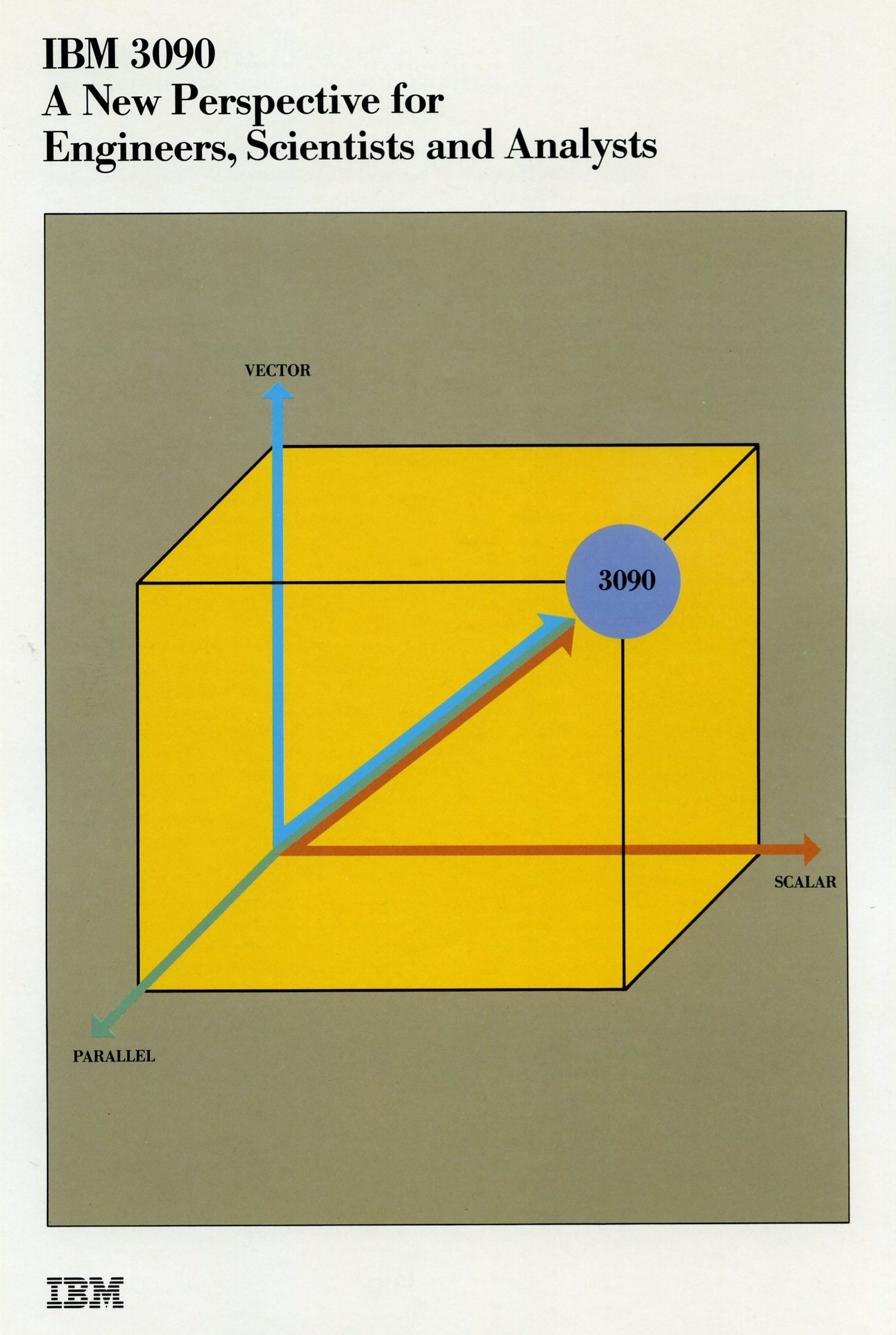 IBM 3090 A New Perspective for Engineers, Scientists and Analysts Brochure